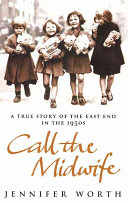 (PDF DOWNLOAD) Call The Midwife : A True Story Of The East End In The 1950s