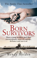(PDF DOWNLOAD) Born survivors by Wendy Holden