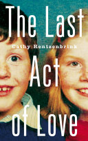 (PDF DOWNLOAD) The Last Act of Love by Cathy Rentzenbrink