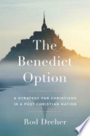 (PDF DOWNLOAD) The Benedict Option by Rod Dreher