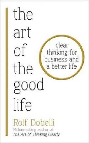 The Art of the Good Life by Rolf Dobelli PDF Download
