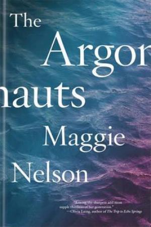 (PDF DOWNLOAD) The Argonauts by Maggie Nelson