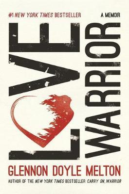 (PDF DOWNLOAD) Love Warrior : A Memoir