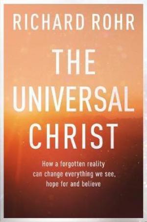(PDF DOWNLOAD) The Universal Christ by Richard Rohr