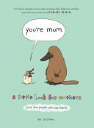 (PDF DOWNLOAD) You're Mum : A Little Book for Mothers