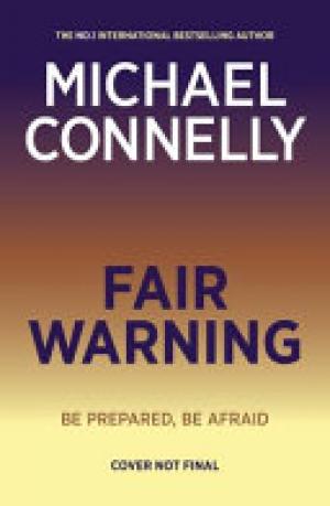 (PDF DOWNLOAD) Fair Warning by Michael Connelly