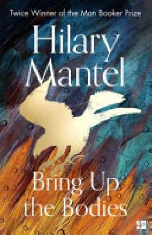 (PDF DOWNLOAD) Bring Up the Bodies by Hilary Mantel