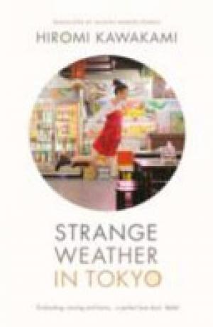 (PDF DOWNLOAD) Strange Weather in Tokyo by Hiromi Kawakami