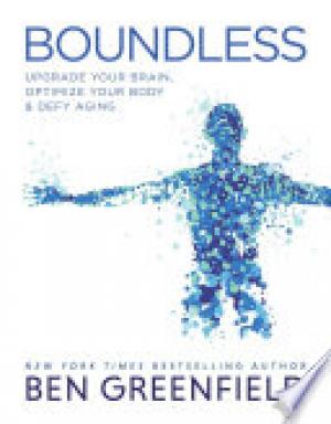 (PDF DOWNLOAD) Boundless : Upgrade Your Brain, Optimize Your Body & Defy Aging