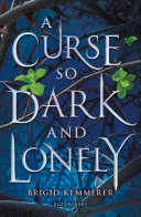 (PDF DOWNLOAD) A Curse So Dark and Lonely by Brigid Kemmerer
