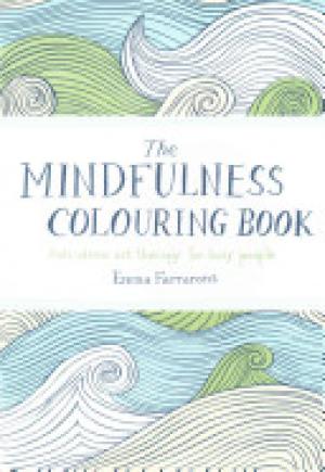 (PDF DOWNLOAD) The Mindfulness Colouring Book by Emma Farrarons