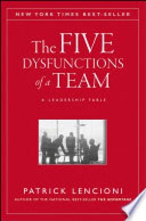 (PDF DOWNLOAD) The Five Dysfunctions of a Team : A Leadership Fable