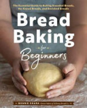 (PDF DOWNLOAD) Bread Baking for Beginners by Bonnie Ohara