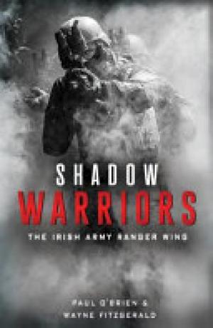 (PDF DOWNLOAD) Shadow Warriors : The Irish Army Ranger Wing