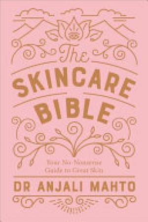 (PDF DOWNLOAD) The Skincare Bible by Anjali Mahto