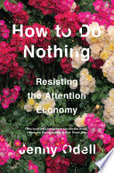 (PDF DOWNLOAD) How to Do Nothing by Jenny Odell