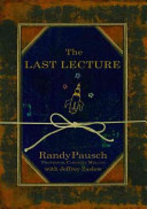 (PDF DOWNLOAD) The Last Lecture by Randy Pausch