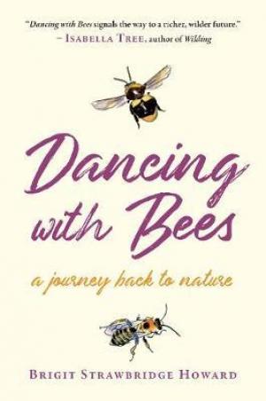(PDF DOWNLOAD) Dancing with Bees : A Journey Back to Nature