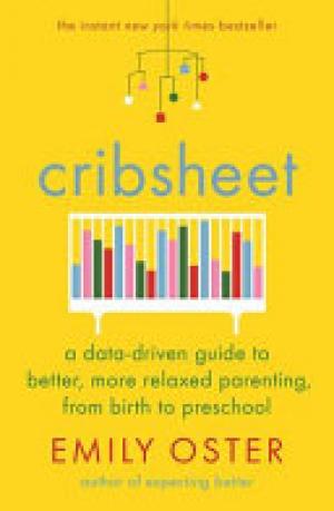 (PDF DOWNLOAD) Cribsheet by Emily Oster