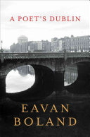 (PDF DOWNLOAD) A Poet's Dublin by Eavan Boland