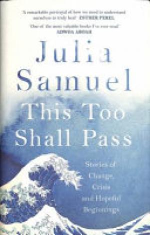 (PDF DOWNLOAD) This Too Shall Pass by Julia Samuel
