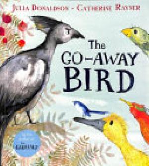 (PDF DOWNLOAD) The Go-Away Bird by Julia Donaldson