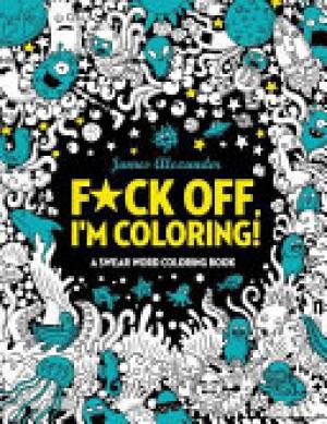 [Download PDF] F*ck Off, I'm Coloring! Swear Word Coloring Book