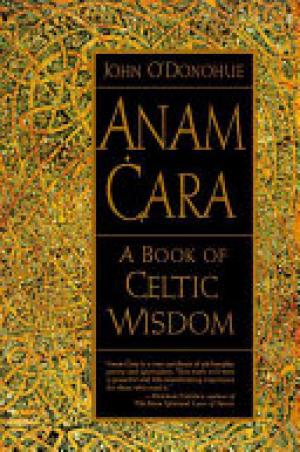(PDF DOWNLOAD) Anam Cara : A Book of Celtic Wisdom