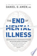 (PDF DOWNLOAD) The End of Mental Illness by Daniel Amen