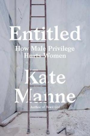 Entitled : How Male Privilege Hurts Women PDF Download