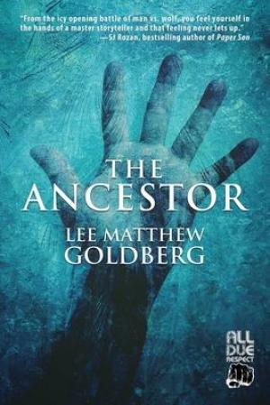 [PDF DOWNLOAD] The Ancestor by Lee Matthew Goldberg