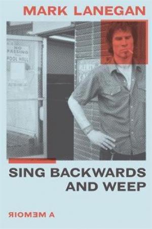 Sing Backwards and Weep by Mark Lanegan PDF Download
