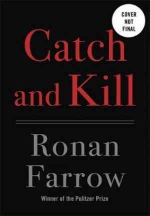 [PDF DOWNLOAD] Catch and Kill by Ronan Farrow