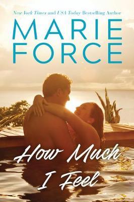 [PDF DOWNLOAD] How Much I Feel by Marie Force