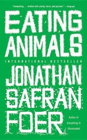 (PDF DOWNLOAD) Eating Animals by Jonathan Safran Foer