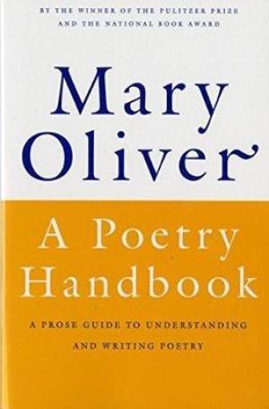 (PDF DOWNLOAD) A Poetry Handbook by Mary Oliver