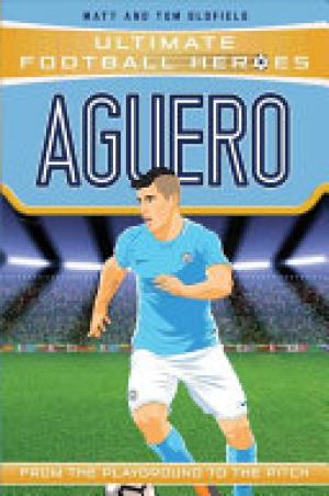 (PDF DOWNLOAD) Aguero (Ultimate Football Heroes) - Collect Them All!