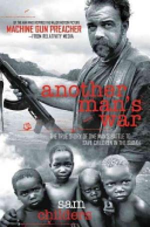 (PDF DOWNLOAD) Another Man's War by Sam Childers