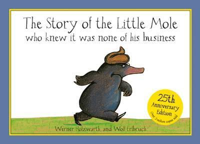 (PDF DOWNLOAD) The Story of the Little Mole who knew it was none of his business