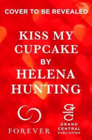 [PDF DOWNLOAD] Kiss My Cupcake by Helena Hunting