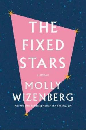 [PDF DOWNLOAD] The Fixed Stars by Molly Wizenberg