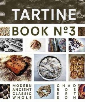 (PDF DOWNLOAD) Tartine Book No. 3 : Ancient Modern Classic Whole