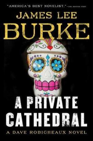 [PDF DOWNLOAD] A Private Cathedral : A Dave Robicheaux Novel