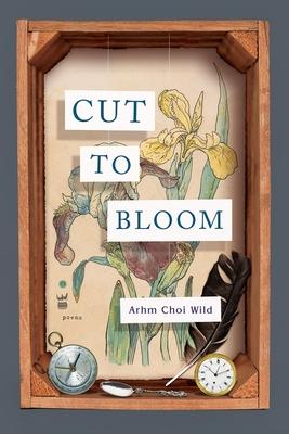 Cut to Bloom by Arhm Choi Wild PDF Download