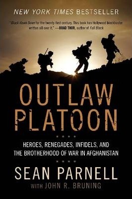 Outlaw Platoon : Heroes, Renegades, Infidels, and the Brotherhood of War in Afghanistan PDF Download