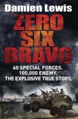 Zero Six Bravo by Damien Lewis PDF Download