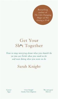 Get Your Sh*t Together by Sarah Knight PDF Download