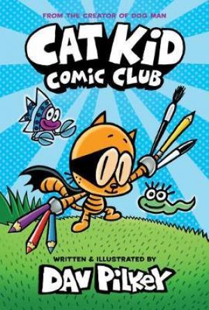 Cat Kid Comic Club by Dav Pilkey PDF Download