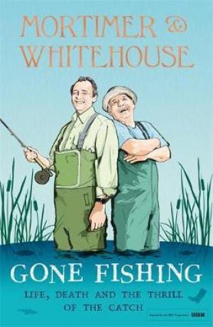 Mortimer & Whitehouse: Gone Fishing PDF Download