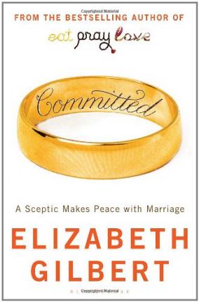 Committed by Elizabeth Gilbert PDF Download